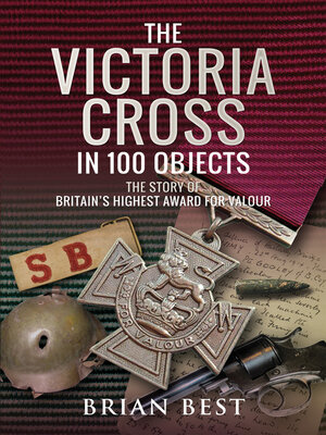 cover image of The Victoria Cross in 100 Objects